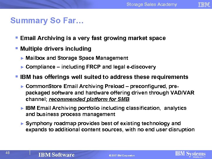 Storage Sales Academy Summary So Far… § Email Archiving is a very fast growing