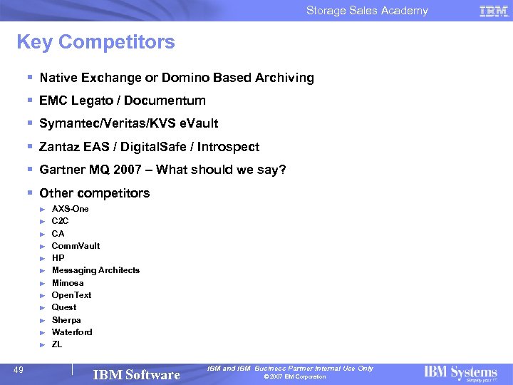 Storage Sales Academy Key Competitors § Native Exchange or Domino Based Archiving § EMC