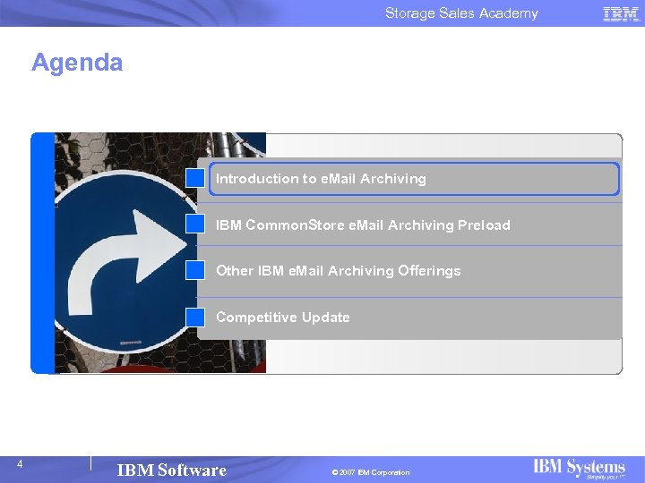 Storage Sales Academy Agenda Introduction to e. Mail Archiving IBM Common. Store e. Mail