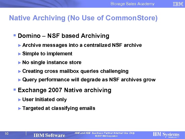 Storage Sales Academy Native Archiving (No Use of Common. Store) § Domino – NSF