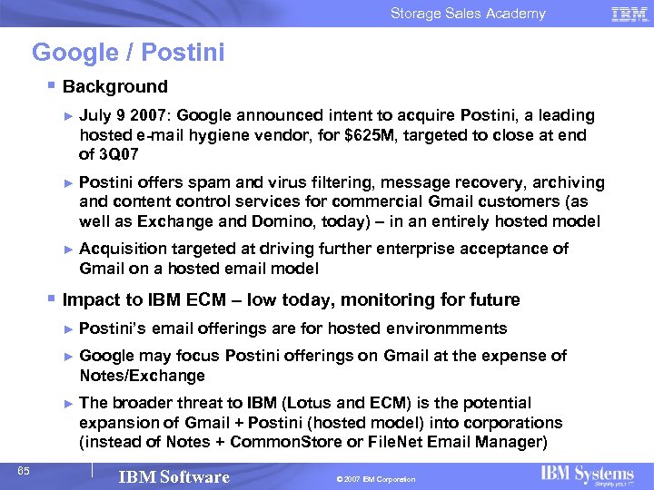 Storage Sales Academy Google / Postini § Background ► July 9 2007: Google announced
