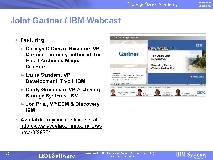 Storage Sales Academy Joint Gartner / IBM Webcast § Featuring ► Carolyn Di. Cenzo,