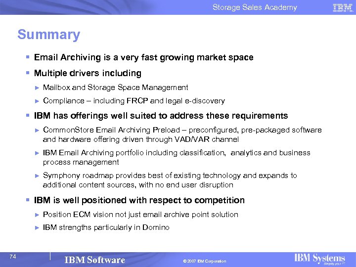 Storage Sales Academy Summary § Email Archiving is a very fast growing market space
