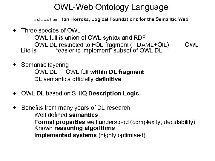OWL-Web Ontology Language Extracts from: Ian Horroks, Logical Foundations for the Semantic Web +