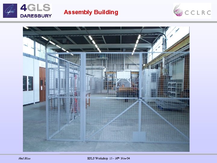 Assembly Building Neil Bliss ESLS Workshop 15 - 16 th Nov 04 