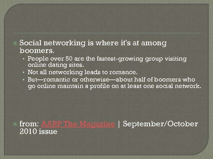  Social networking is where it's at among boomers. • People over 50 are