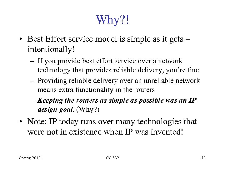 Why? ! • Best Effort service model is simple as it gets – intentionally!