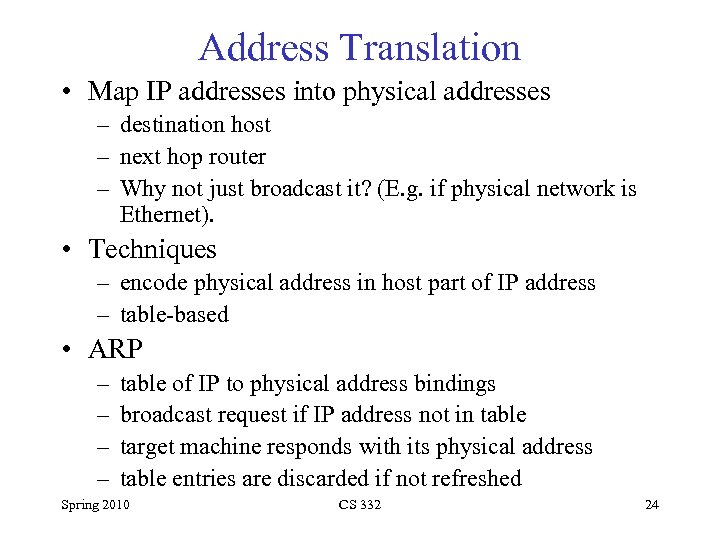 Address Translation • Map IP addresses into physical addresses – destination host – next