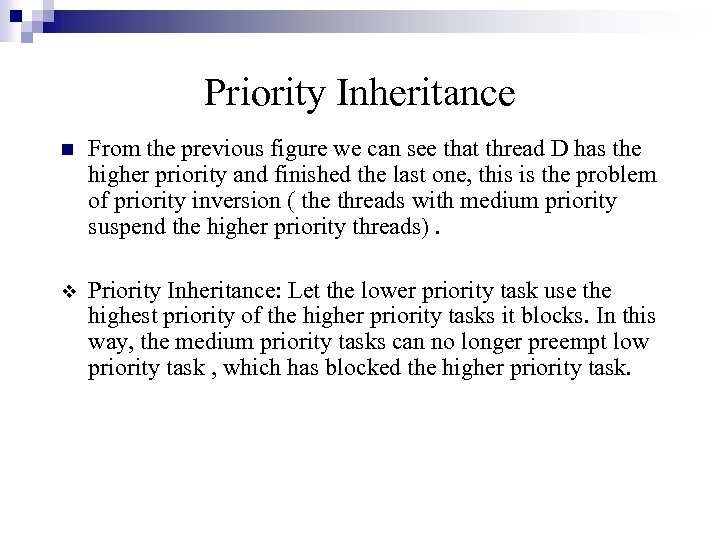Priority Inheritance n From the previous figure we can see that thread D has