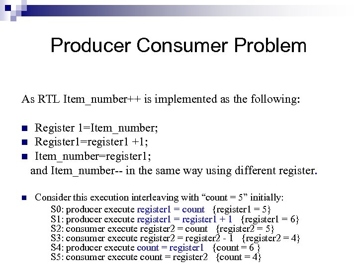 Producer Consumer Problem As RTL Item_number++ is implemented as the following: Register 1=Item_number; n