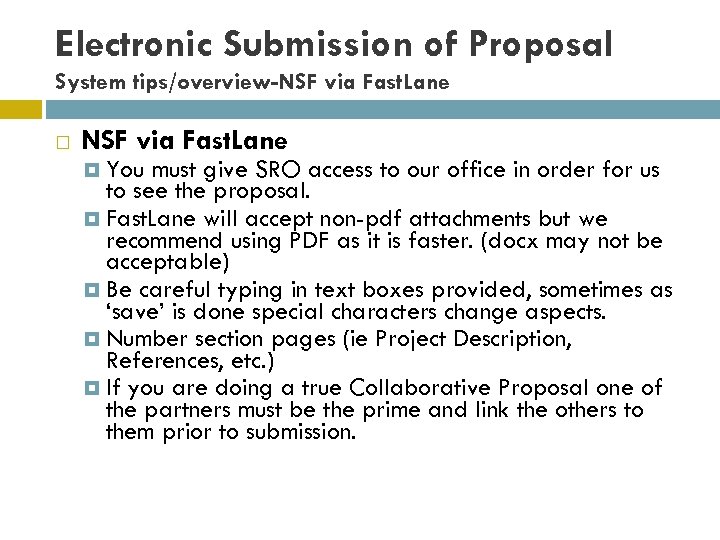 Electronic Submission of Proposal System tips/overview-NSF via Fast. Lane You must give SRO access