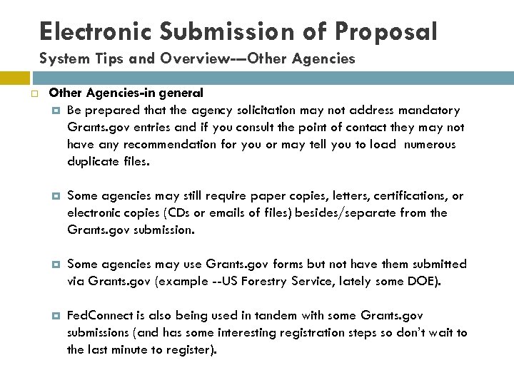 Electronic Submission of Proposal System Tips and Overview---Other Agencies Other Agencies-in general Be prepared