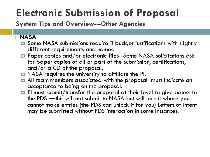 Electronic Submission of Proposal System Tips and Overview---Other Agencies NASA Some NASA submissions require