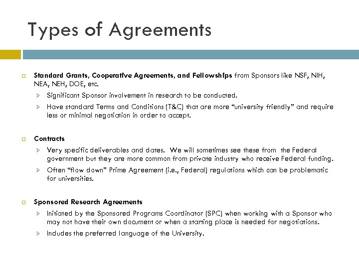 Types of Agreements Standard Grants, Cooperative Agreements, and Fellowships from Sponsors like NSF, NIH,
