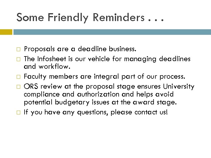Some Friendly Reminders. . . Proposals are a deadline business. The Infosheet is our