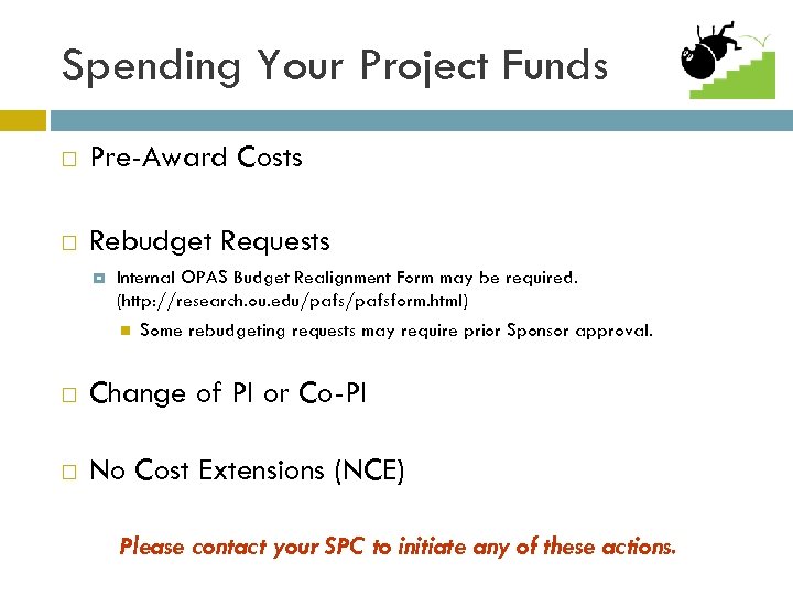 Spending Your Project Funds Pre-Award Costs Rebudget Requests Internal OPAS Budget Realignment Form may