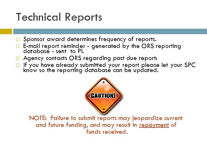 Technical Reports Sponsor award determines frequency of reports. E-mail report reminder - generated by