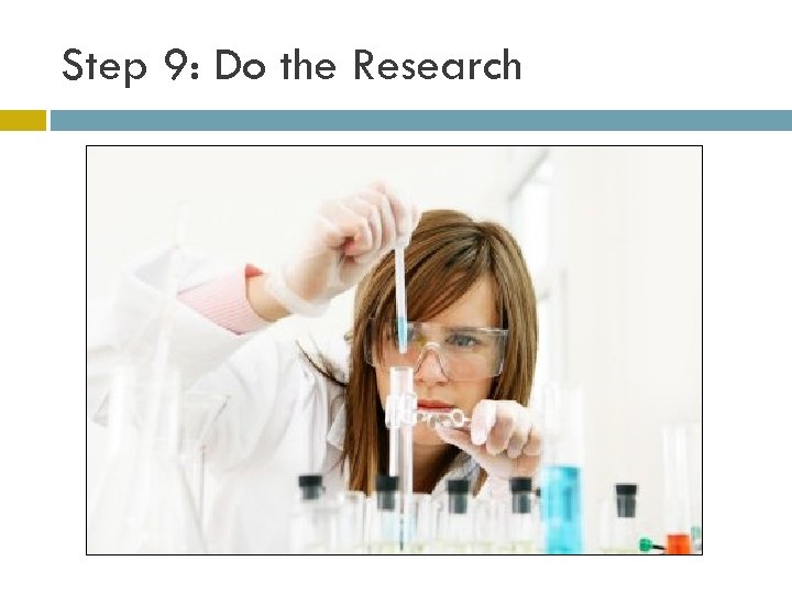 Step 9: Do the Research 