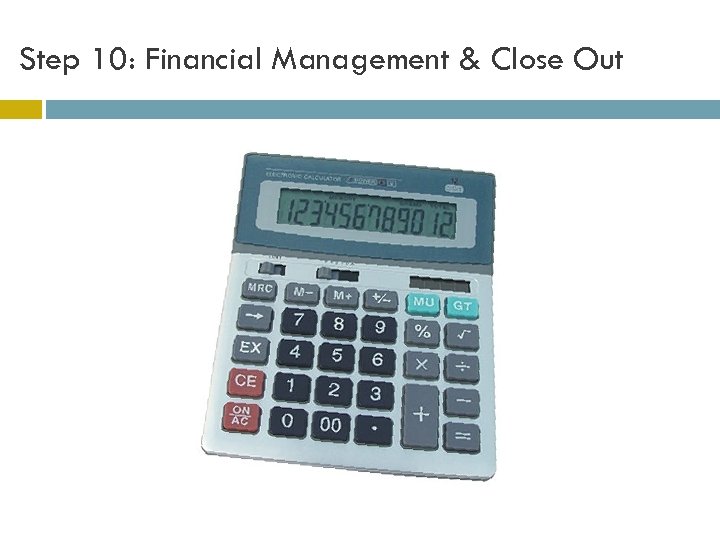Step 10: Financial Management & Close Out 