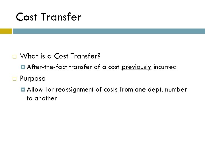 Cost Transfer What is a Cost Transfer? After-the-fact transfer of a cost previously incurred