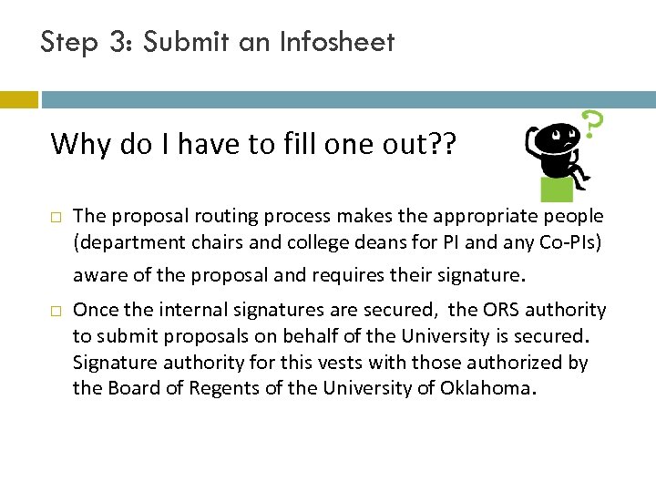 Step 3: Submit an Infosheet Why do I have to fill one out? ?