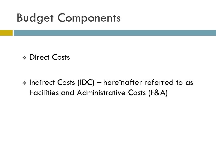 Budget Components v Direct Costs v Indirect Costs (IDC) – hereinafter referred to as