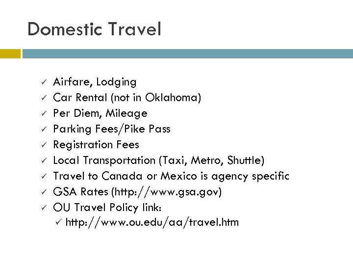 Domestic Travel ü ü ü ü ü Airfare, Lodging Car Rental (not in Oklahoma)