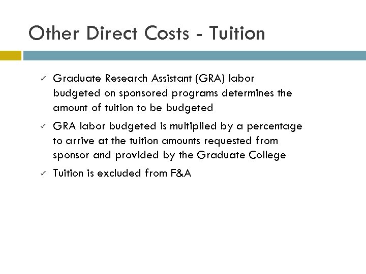 Other Direct Costs - Tuition ü ü ü Graduate Research Assistant (GRA) labor budgeted