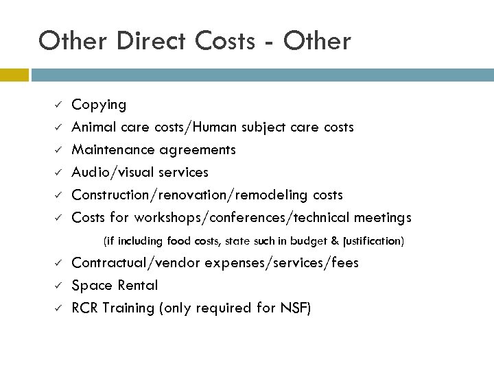 Other Direct Costs - Other ü ü ü Copying Animal care costs/Human subject care