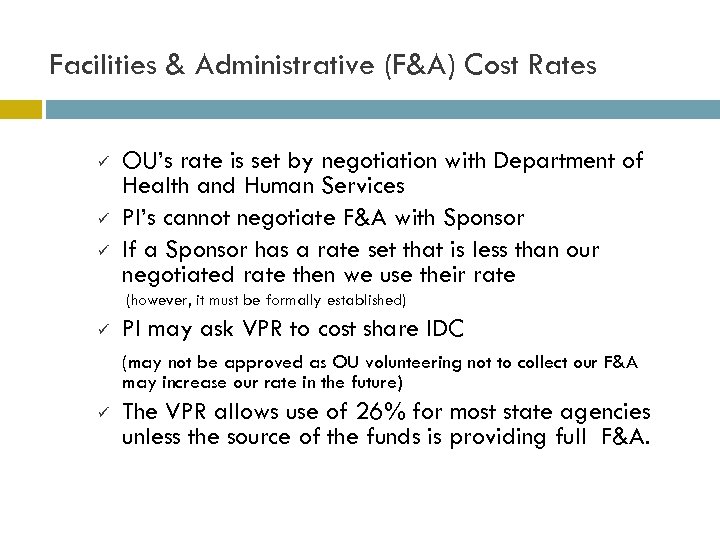 Facilities & Administrative (F&A) Cost Rates ü ü ü OU’s rate is set by