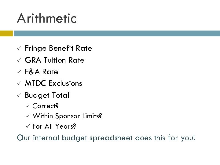 Arithmetic ü ü ü Fringe Benefit Rate GRA Tuition Rate F&A Rate MTDC Exclusions