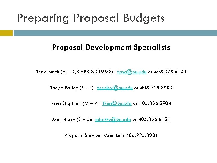 Preparing Proposal Budgets Proposal Development Specialists Tena Smith (A – D, CAPS & CIMMS):