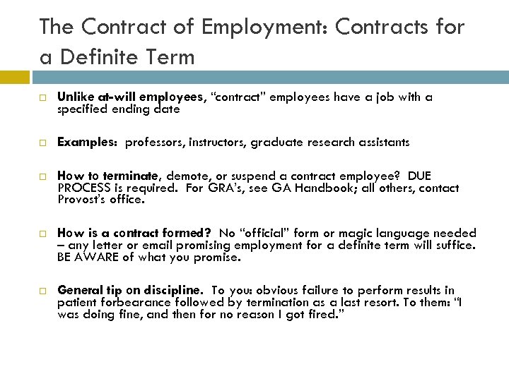 The Contract of Employment: Contracts for a Definite Term Unlike at-will employees, “contract” employees