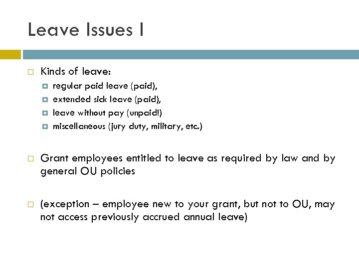 Leave Issues I Kinds of leave: regular paid leave (paid), extended sick leave (paid),