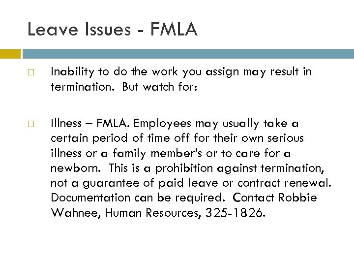Leave Issues - FMLA Inability to do the work you assign may result in