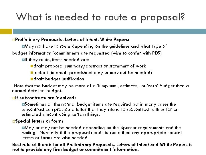 What is needed to route a proposal? Preliminary Proposals, Letters of Intent, White Papers:
