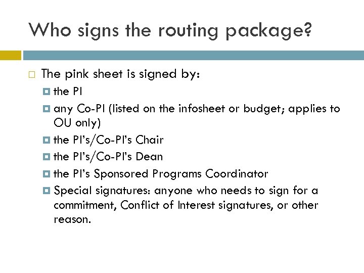 Who signs the routing package? The pink sheet is signed by: the PI any