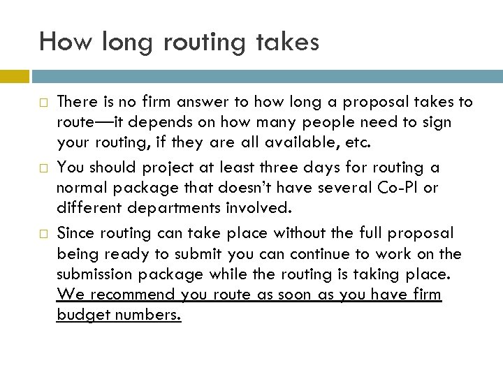 How long routing takes There is no firm answer to how long a proposal