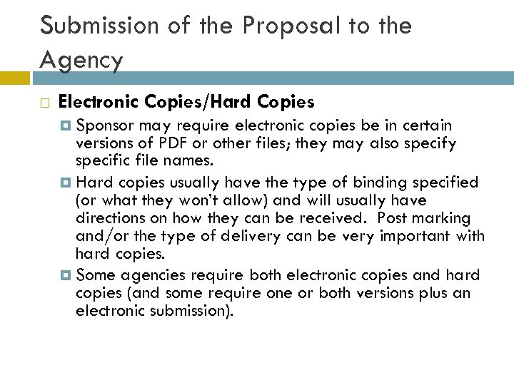 Submission of the Proposal to the Agency Electronic Copies/Hard Copies Sponsor may require electronic