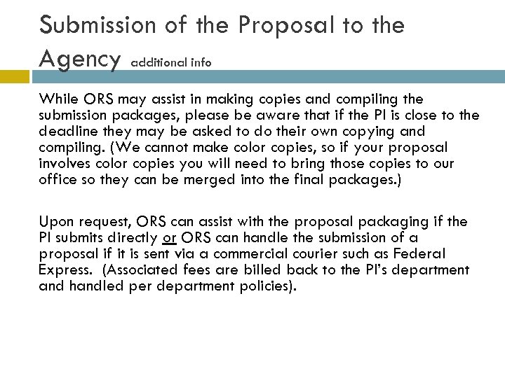 Submission of the Proposal to the Agency additional info While ORS may assist in