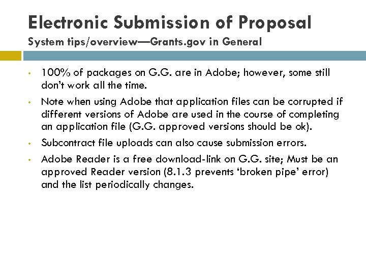 Electronic Submission of Proposal System tips/overview—Grants. gov in General • • 100% of packages