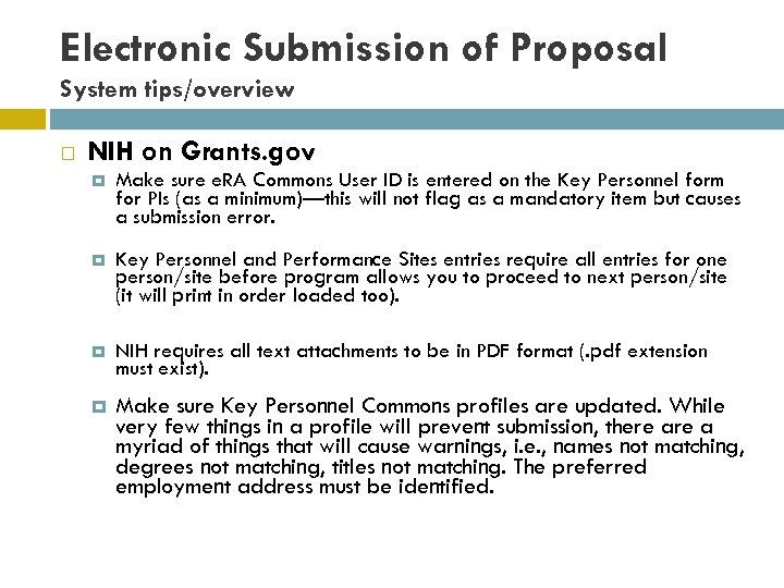 Electronic Submission of Proposal System tips/overview NIH on Grants. gov Make sure e. RA