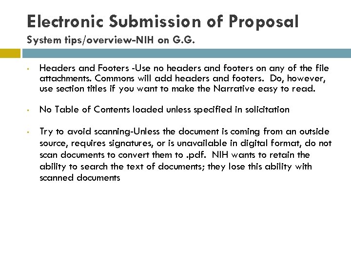 Electronic Submission of Proposal System tips/overview-NIH on G. G. • Headers and Footers -Use