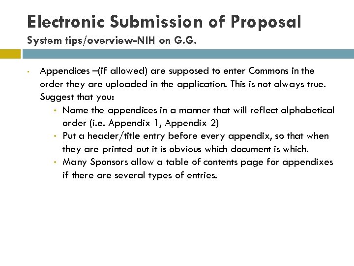 Electronic Submission of Proposal System tips/overview-NIH on G. G. • Appendices –(if allowed) are