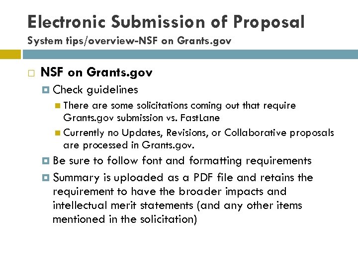 Electronic Submission of Proposal System tips/overview-NSF on Grants. gov Check guidelines There are some