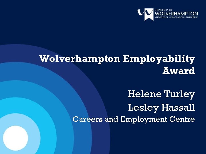 Wolverhampton Employability Award Helene Turley Lesley Hassall Careers and Employment Centre 