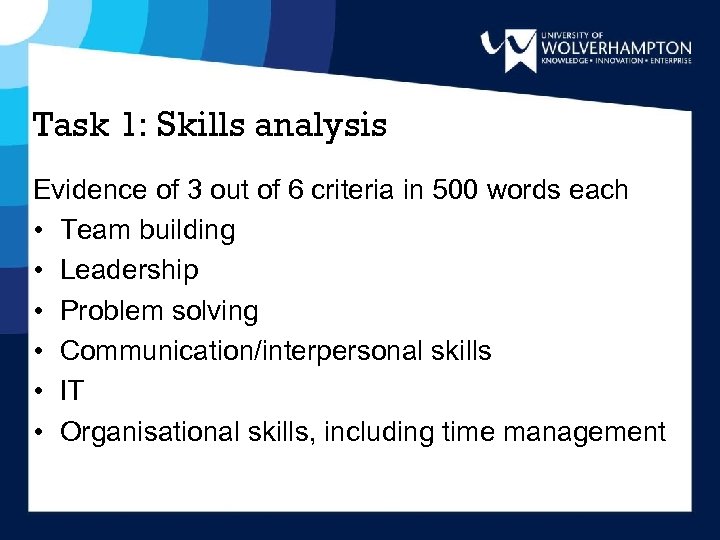 Task 1: Skills analysis Evidence of 3 out of 6 criteria in 500 words