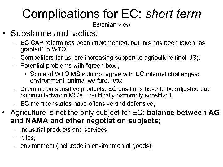 Complications for EC: short term Estonian view • Substance and tactics: – EC CAP