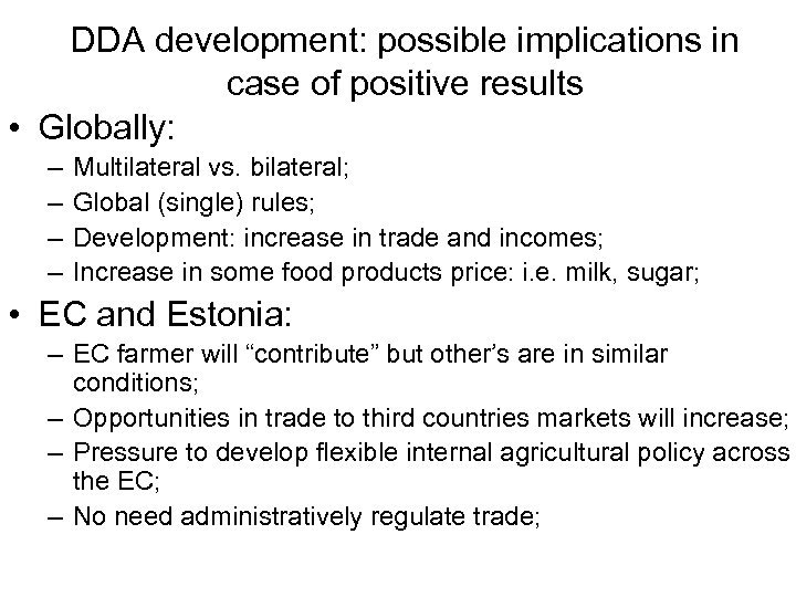 DDA development: possible implications in case of positive results • Globally: – – Multilateral