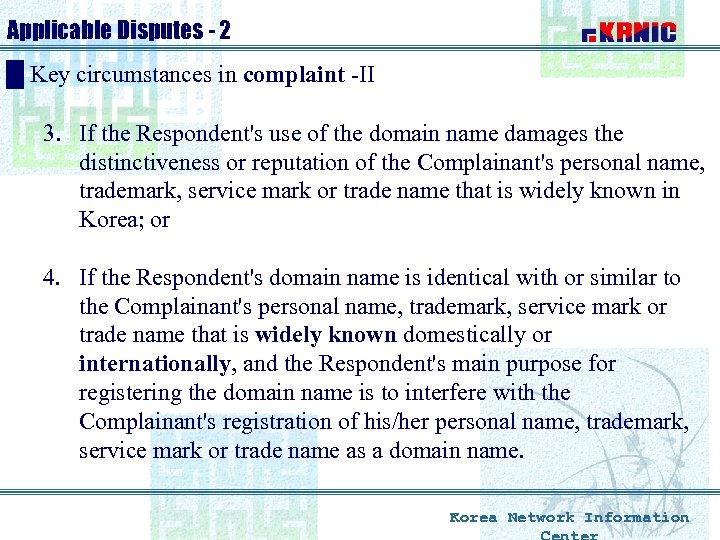 Applicable Disputes - 2 █ Key circumstances in complaint -II 3. If the Respondent's